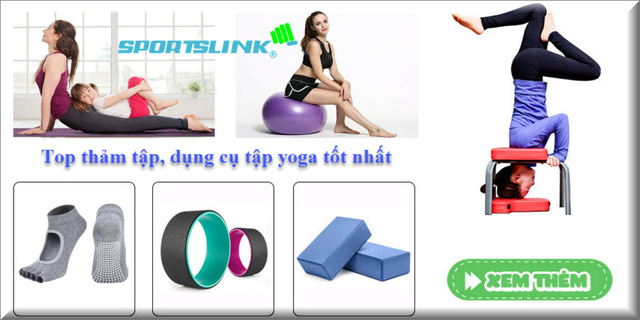 Top thảm tập, dụng cụ tập yoga tốt nhất hiện nay Top thảm tập, dụng cụ tập yoga tốt nhất hiện nay